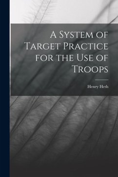 Cover A System of Target Practice for the Use of Troops
