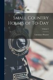 Small Country Houses of To-day; Volume 2