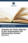 Aspekte der Rolle Nigerias in der Organisation für Afrikanische Einheit (O.A.U.)