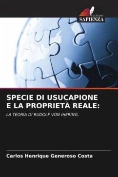 SPECIE DI USUCAPIONE E LA PROPRIETÀ REALE: - Generoso Costa, Carlos Henrique