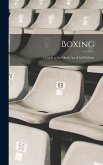 Boxing; a Guide to the Manly art of Self Defense
