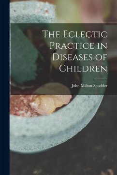 Cover The Eclectic Practice in Diseases of Children