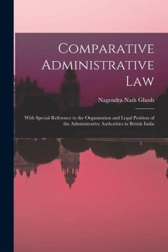 Cover Comparative Administrative law; With Special Reference to the Organisation and Legal Position of the Administrative Authorities in British India