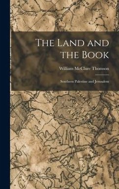 The Land and the Book - Thomson, William Mcclure