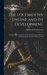 The Locomotive Engine and Its... - Bild 1