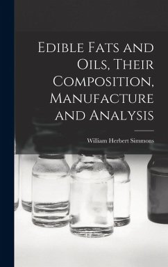 Cover Edible Fats and Oils, Their Composition, Manufacture and Analysis