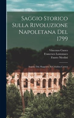 Cover Saggio storico sulla rivoluzione Napoletana del 1799; seguito dal, Rapporto al Cittadino Carnot