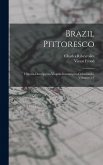 Brazil Pittoresco: Historia-Descripções-Viagens-Instutuições-Colonisação, Volumes 1-3 Brazil Pittoresco: Historia-Descripções-Viagens-Instutuições-Colonisação, Volumes 1-3