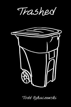 Trashed - Rykaczewski, Todd