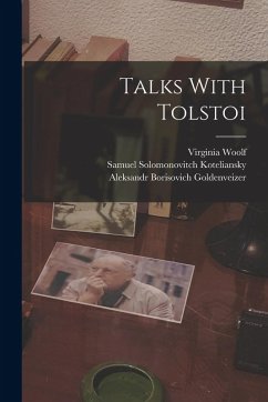 Talks With Tolstoi - Koteliansky, Samuel Solomonovitch; Goldenveizer, Aleksandr Borisovich; Woolf, Virginia