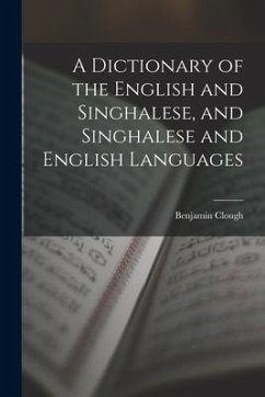 A Dictionary of the English and Singhalese, and Singhalese and English Languages - Clough, Benjamin