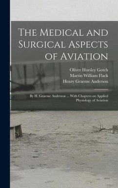 Cover The Medical and Surgical Aspects of Aviation; by H. Graeme Anderson ... With Chapters on Applied Physiology of Aviation