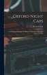 Oxford Night Caps: A Collection of... - Bild 1