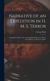 Narrative of an Expedition in H. M. S. Terror: Undertaken With a View to Geographical Discovery On the Arctic Shores, in the Years 1836-7