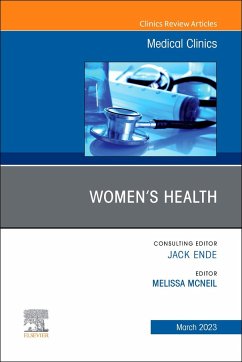 Women's Health, An Issue of Medical Clinics of North America - Mcneil, Melissa, MD, MPH, MACP (Professor of Medicine, Brown Univers
