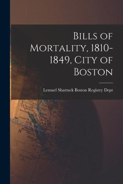 Bills of Mortality, 1810-1849, City of Boston - Registry Dept, Lemuel Shattuck Boston