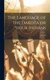 The Language of the Dakota or Sioux Indians