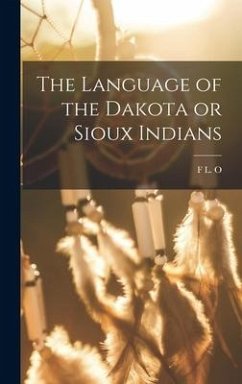 The Language of the Dakota or Sioux Indians - Roehrig, F. L. O.