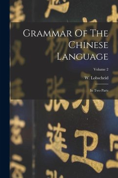 Cover Grammar Of The Chinese Language: In Two Parts; Volume 2