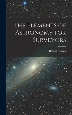 The Elements of Astronomy for Surveyors - Chapman, Robert William