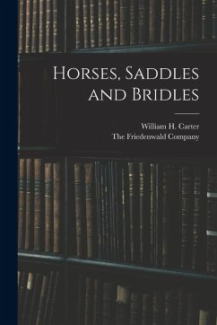 Horses, Saddles and Bridles - Carter, William H