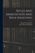 Rifles And Ammunition And Rifle Shooting - Bild 1