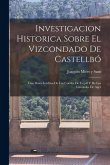 Investigacion Historica Sobre El Vizcondado De Castellbó; Con Datos Inéditos De Los Condes De Urgell Y De Los Vizcondes De Ager