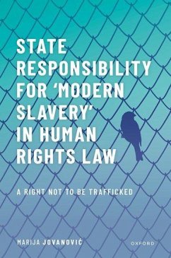 State Responsibility for ʻmodern Slaveryʼ In Human Rights Law - Jovanovic, Marija