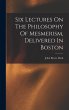Six Lectures On The Philosophy Of... - Bild 1