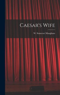 Caesar's Wife - W. Somerset (William Somerset), Maugh