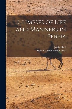 Glimpses of Life and Manners in Persia - Sheil, Mary Leonora Woulfe; Sheil, Justin