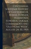 Centennial Souvenir History of Gouverneur, Rossie, Fowler, Hammond, Edwards, DeKalb, Commemorating 