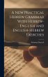 A New Practical Hebrew Grammar With... - Bild 1
