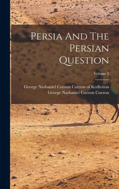 Cover Persia And The Persian Question; Volume 2