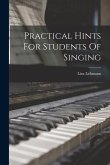 Practical Hints For Students Of Singing