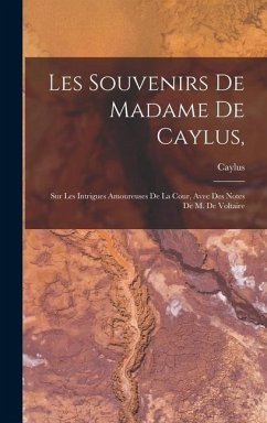 Les Souvenirs De Madame De Caylus, - Caylus