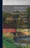 History of Royalton, Vermont, With Family Genealogies, 1769-1911
