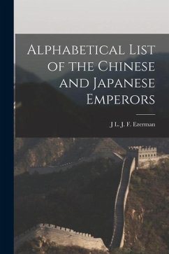 Alphabetical List of the Chinese and Japanese Emperors - Ezerman, J. L. J. F.