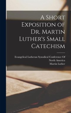 Cover A Short Exposition of Dr. Martin Luther's Small Catechism