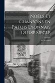 Noëls et chansons en patois lyonnais du 18e siecle Noëls et chansons en patois lyonnais du 18e siecle
