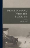 Night Bombing With the Bedouins Night Bombing With the Bedouins