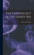 The Embryology of the Honey Bee - Bild 1