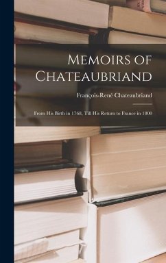 Memoirs of Chateaubriand - Chateaubriand, François-René