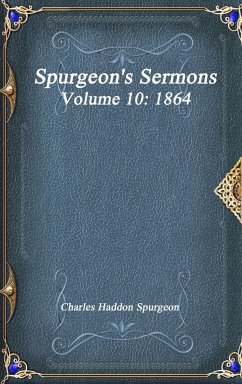 Spurgeon's Sermons Volume 10 - Haddon Spurgeon, Charles