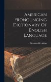 American Pronouncing Dictionary Of English Language American Pronouncing Dictionary Of English Language