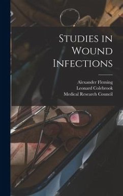 Studies in Wound Infections - Colebrook, Leonard; Fleming, Alexander