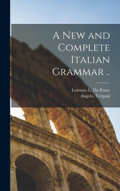 A New and Complete Italian Grammar .. - Vergani, Angelo
