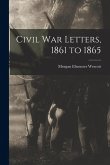 Civil war Letters, 1861 to 1865
