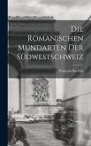 Die Romanischen Mundarten Der Südwestschweiz