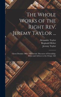Cover The Whole Works of the Right Rev. Jeremy Taylor ...